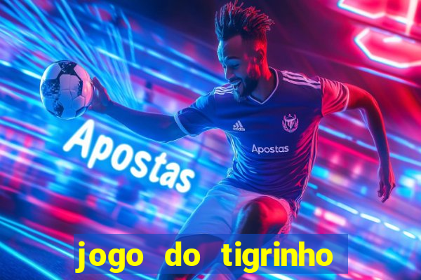 jogo do tigrinho paga de verdade